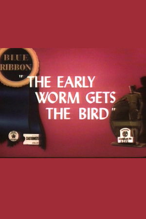 The Early Worm Gets the Bird poszter