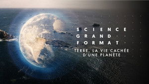 Terre, la vie cachée d'une planète háttérkép