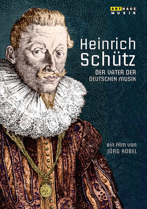 Heinrich Schütz: Der Vater der deutschen Musik