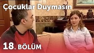 Çocuklar Duymasın 3. évad Ep.18 18. epizód