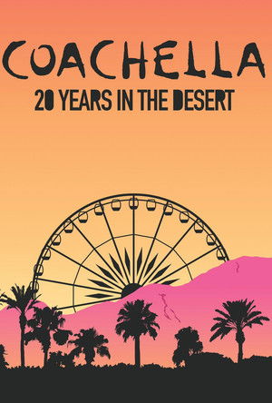 Coachella: 20 Years in the Desert poszter