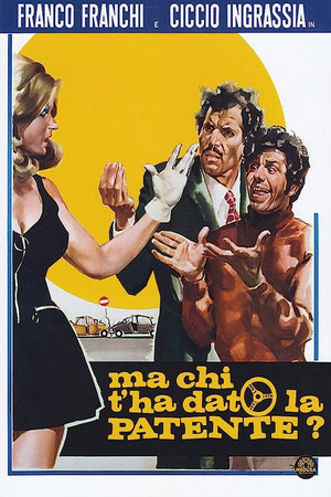 Ma chi t'ha dato la patente? poszter