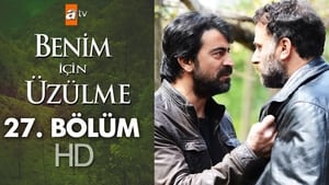 Benim İçin Üzülme Season 1 Ep.27 27. epizód