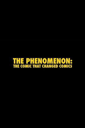 The Phenomenon: The Comic That Changed Comics poszter