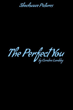 The Perfect You poszter