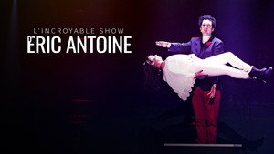 L'Incroyable Show d'Eric Antoine háttérkép