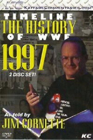 Timeline: The History of WWE – 1997 – As Told By Jim Cornette poszter