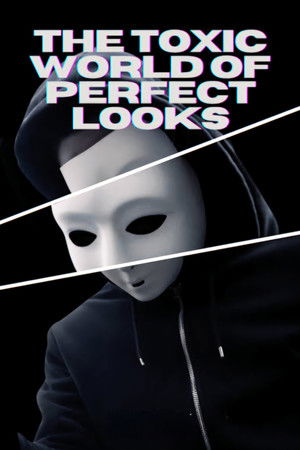 The Toxic World Of Perfect Looks poszter