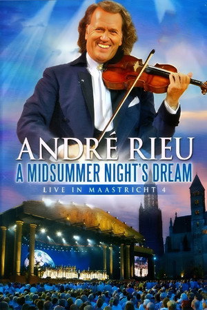 André Rieu - A Midsummer Night's Dream - Live in Maastricht poszter