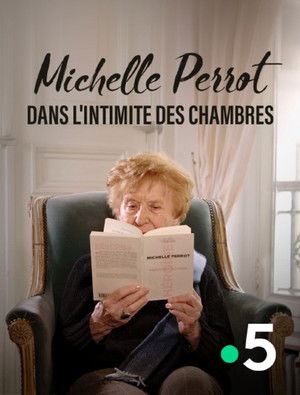 Michelle Perrot, dans l'intimité des chambres poszter