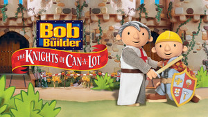 Bob the Builder: The Knights of Can-A-Lot háttérkép