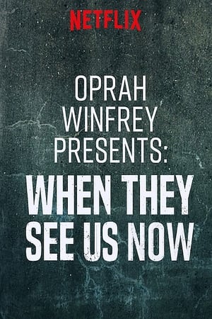 Oprah Winfrey Presents: When They See Us Now poszter