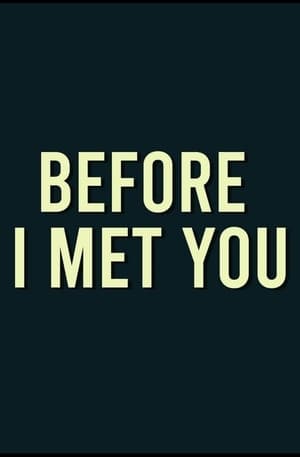 Before I Met You poszter