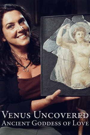 Venus Uncovered: Ancient Goddess of Love poszter