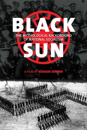 Schwarze Sonne - Mythologische Hintergründe des Nationalsozialismus poszter