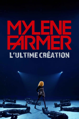 Mylène Farmer, l’Ultime Création poszter