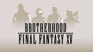 ブラザーフッド ファイナルファンタジーXV kép