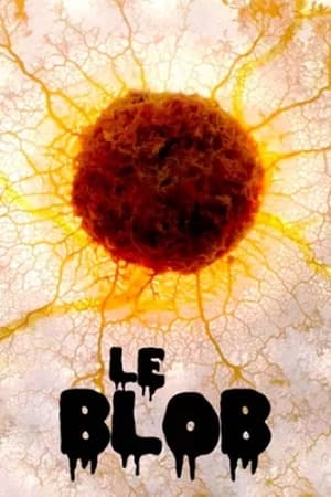 Le Blob, un génie sans cerveau poszter