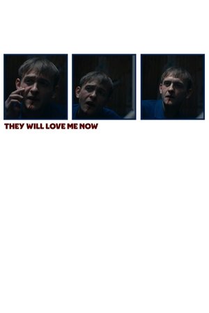 They Will Love Me Now poszter