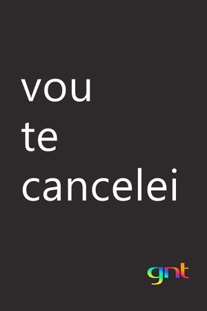 Vou Te Cancelei poszter