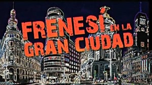 Frenesí en la gran ciudad háttérkép