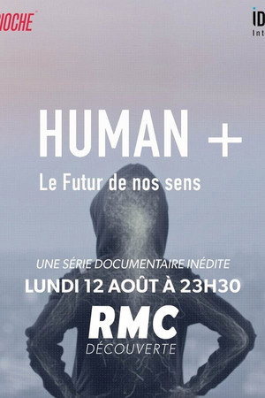 Human + : Le futur de nos sens poszter