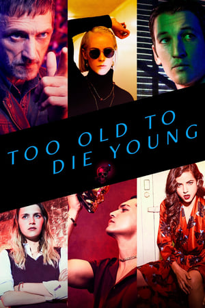 Too Old to Die Young poszter