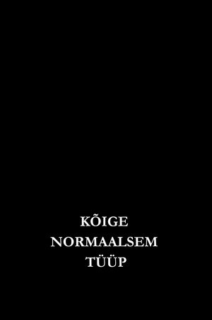 Kõige normaalsem tüüp poszter