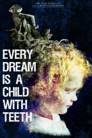 Every Dream is a Child with Teeth poszter