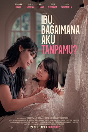 Ibu, Bagaimana Aku Tanpamu? poszter