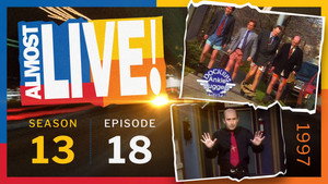 Almost Live! Season 13 Ep.18 18. epizód