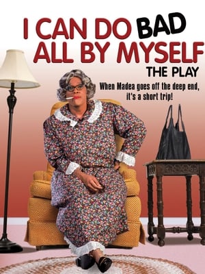 Tyler Perry's I Can Do Bad All By Myself - The Play poszter