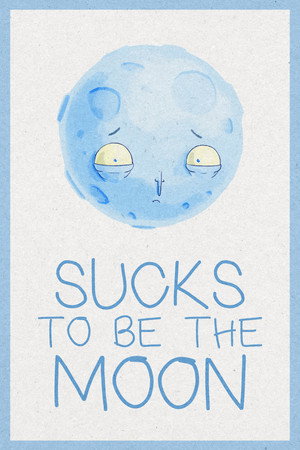 Sucks to Be the Moon poszter