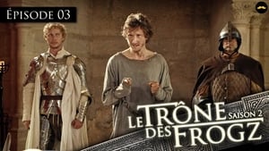 Le Trône des Frogz Season 2 Ep.3 3. epizód