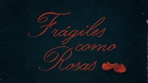 Frágiles como rosas háttérkép