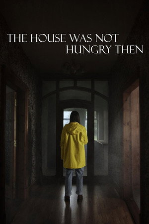 The House Was Not Hungry Then poszter