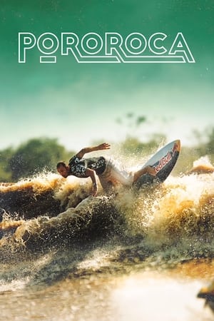 Pororoca: Surfing the Amazon