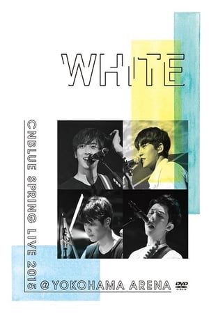 CNBLUE - SPRING LIVE 2015 "WHITE"