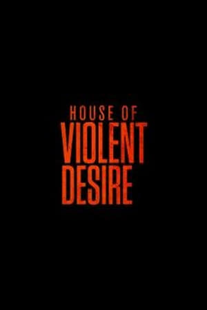 The House of Violent Desire poszter