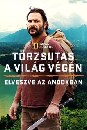 Törzsutas a világ végén: Elveszve az Andokban