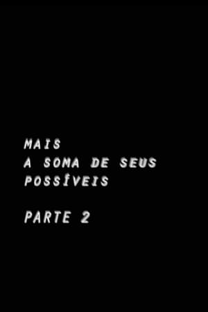 Mais a soma de seus possíveis: parte 2