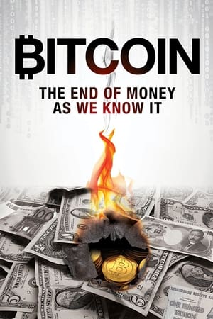 Bitcoin: The End of Money as We Know It poszter