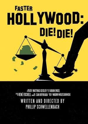 Faster, Hollywood: Die! Die!