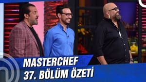 MasterChef Türkiye 4. évad Ep.37 37. epizód