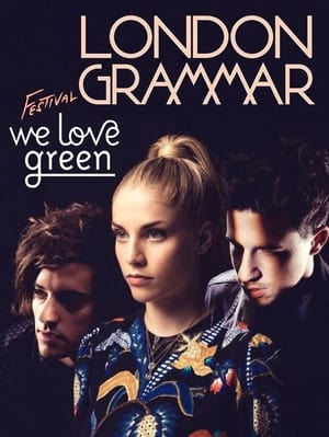 London Grammar - We Love Green Festival poszter