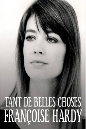 Françoise Hardy : Tant de belles choses... poszter