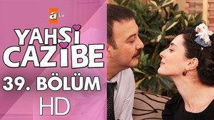 Yahşi Cazibe Season 1 Ep.39 39. epizód