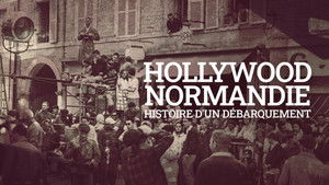 Hollywood Normandie, histoire d'un débarquement háttérkép