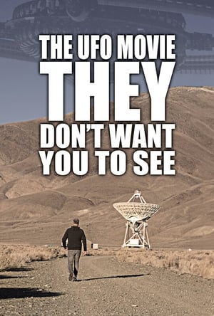 The UFO Movie THEY Don't Want You to See poszter