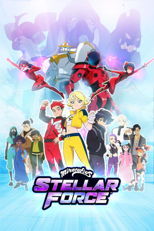 Miraculous Stellar Force poszter